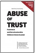 Abuse of Trust: Frank Beck and the Leicestershire Children's Home Scandal
