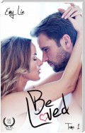 Be loved - Tome 1