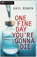 One Fine Day You're Gonna Die