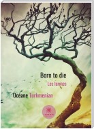 Born to die