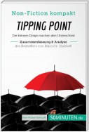 Tipping Point. Zusammenfassung & Analyse des Bestsellers von Malcolm Gladwell