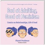 Bad at Adulting, Good at Feminism