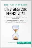 Die 7 Wege zur Effektivität. Zusammenfassung & Analyse des Bestsellers von Stephen R. Covey