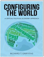 Configuring the World: A Critical Political Economy Approach