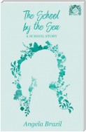 The School by the Sea - A School Story