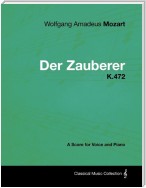 Wolfgang Amadeus Mozart - Der Zauberer - K.472 - A Score for Voice and Piano