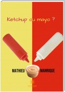 Ketchup ou mayo ?