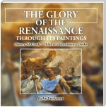 The Glory of the Renaissance through Its Paintings : History 5th Grade | Children's Renaissance Books