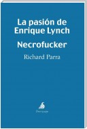 La pasión de Enrique Lynch - Necrofucker