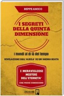 I SEGRETI DELLA QUINTA DIMENSIONE  - I mondi al di là del tempo - Rivelazioni sull’aldilà di un’anima beata