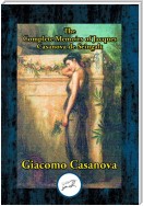 The Complete Memoirs of Jacques Casanova de Seingalt