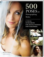 500 Poses for Photographing Brides