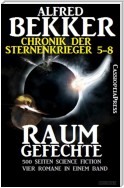 Raumgefechte (Chronik der Sternenkrieger 5-8, Sammelband - 500 Seiten Science Fiction Abenteuer)