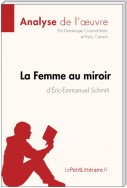 La Femme au miroir d'Éric-Emmanuel Schmitt (Analyse de l'oeuvre)