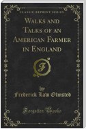 Walks and Talks of an American Farmer in England