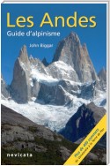 Les Andes, guide d'Alpinisme : guide complet