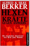 Hexenkräfte gegen Asmodis (Die Abenteuer der Hexe Jane Morris - Gesamtausgabe)