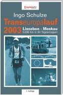 Transeuropalauf 2003. Lissabon – Moskau 5.036 km in 64 Tagesetappen