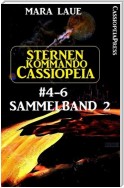 Sternenkommando Cassiopeia Band 4-6, Sammelband 2