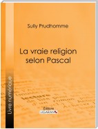 La vraie religion selon Pascal