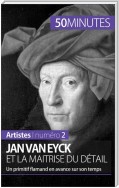 Jan Van Eyck et la maîtrise du détail