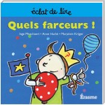 Quels farceurs !