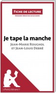 Je tape la manche de Jean-Marie Roughol et Jean-Louis Debré (Fiche de lecture)