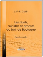 Les duels, suicides et amours du bois de Boulogne