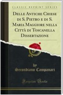 Delle Antiche Chiese di S. Pietro e di S. Maria Maggiore nella Città di Toscanella Dissertazione