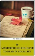 30 Masterpieces you have to read in your life Vol : 1 (A to Z Classics)