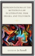 Representations of the Mother-in-Law in Literature, Film, Drama, and Television