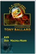 Tony Ballard #49: Der Magma-Mann