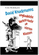 David Knackmanns unglaubliche Vorlesenacht der vierten Klassen. Mit Illustrationen von Thomas Leibe