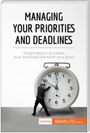 Managing Your Priorities and Deadlines