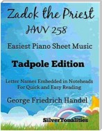 Zadok the Priest Coronation Anthem Hwv 258 Easiest Piano Sheet Music Tadpole Edition