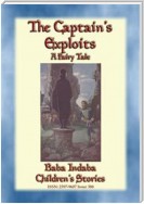 THE CAPTAIN'S EXPLOITS - An adventure of daring and wits