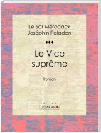 Le Vice suprême