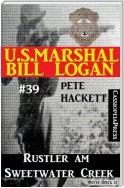 U.S. Marshal Bill Logan, Band 39: Rustler am Sweetwater Creek