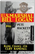 U.S. Marshal Bill Logan, Band 46: Keine Chance für Cliff Randall