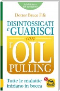 Disintossicati e Guarisci con l'Oil Pulling