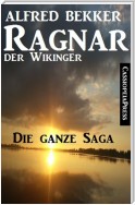 Ragnar der Wikinger, Band 1-4: Die ganze Saga (Historisches Abenteuer)