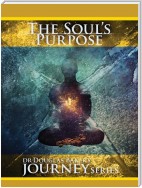 The Soul's Purpose