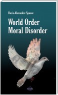 World Order, Moral Disorder