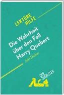 Die Wahrheit über den Fall Harry Quebert von Joël Dicker (Lektürehilfe)