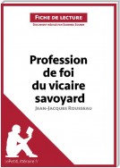 Profession de foi du vicaire savoyard de Jean-Jacques Rousseau (Fiche de lecture)