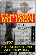 U.S. Marshal Bill Logan, Band 57: Nitro, Terror und zwei Marshals