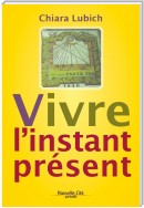 Vivre l'Instant Présent