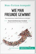 Wie man Freunde gewinnt. Zusammenfassung & Analyse des Bestsellers von Dale Carnegie