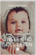 Unser Kind soll leben