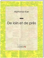 De loin et de près